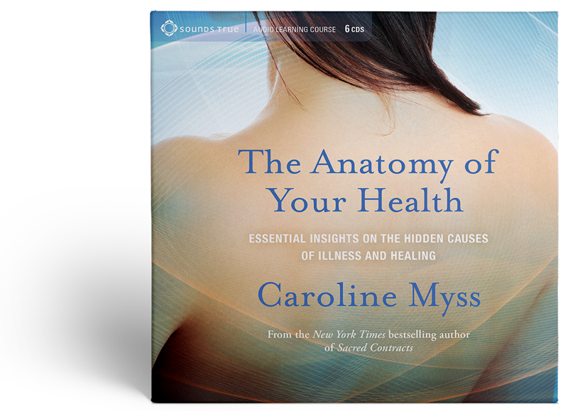 cover art for "the anatomy of your health" by caroline myss